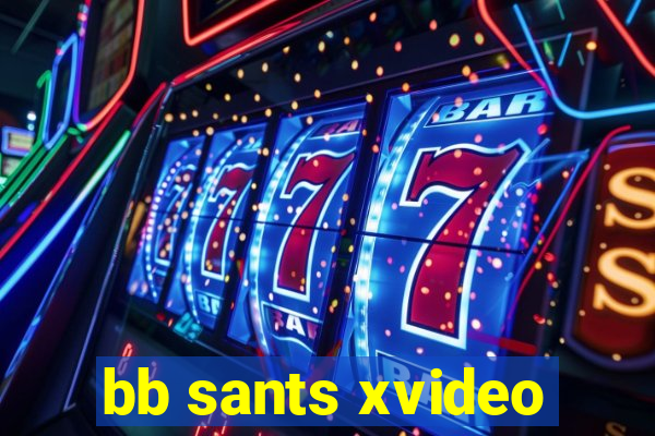 bb sants xvideo